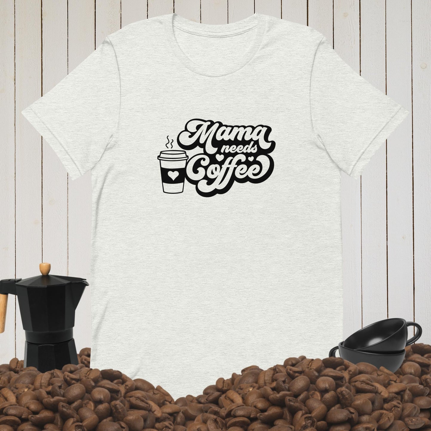 Mama Needs Coffee Tee