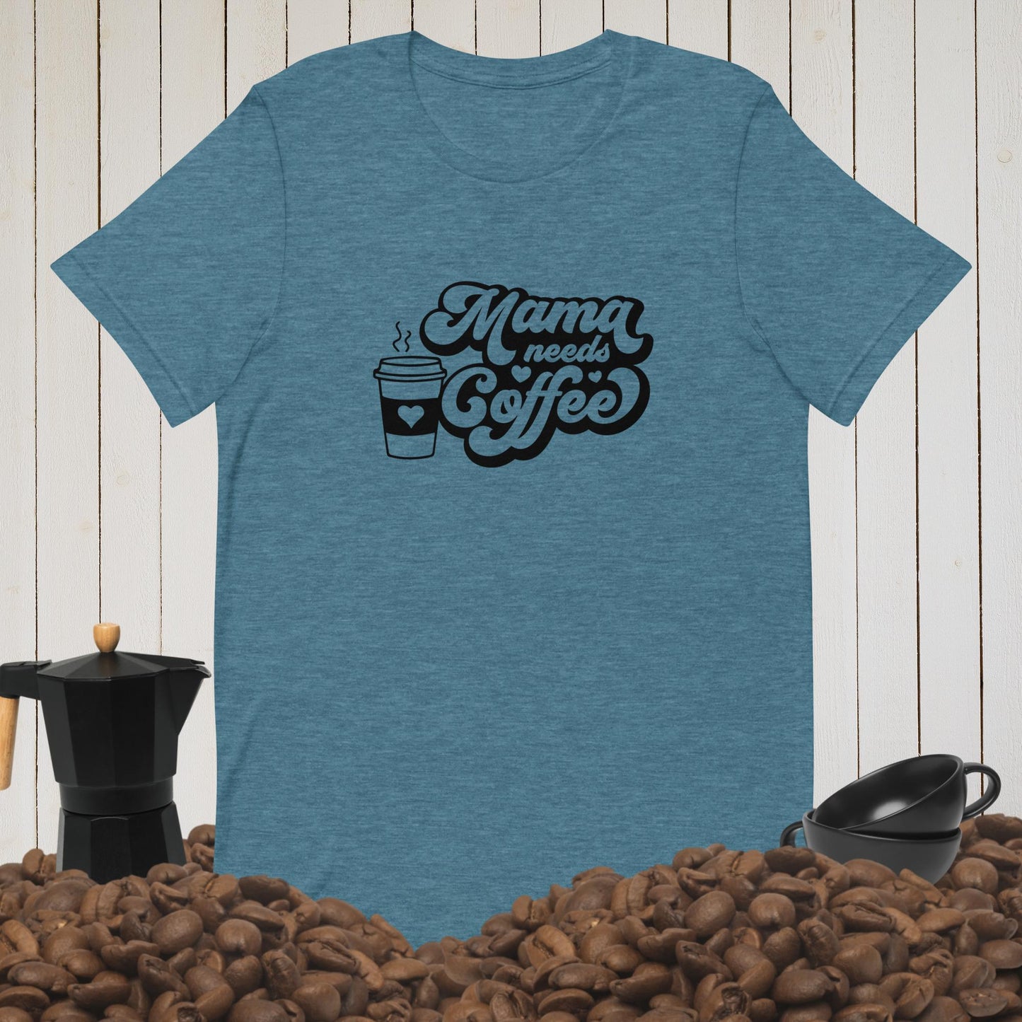 Mama Needs Coffee Tee