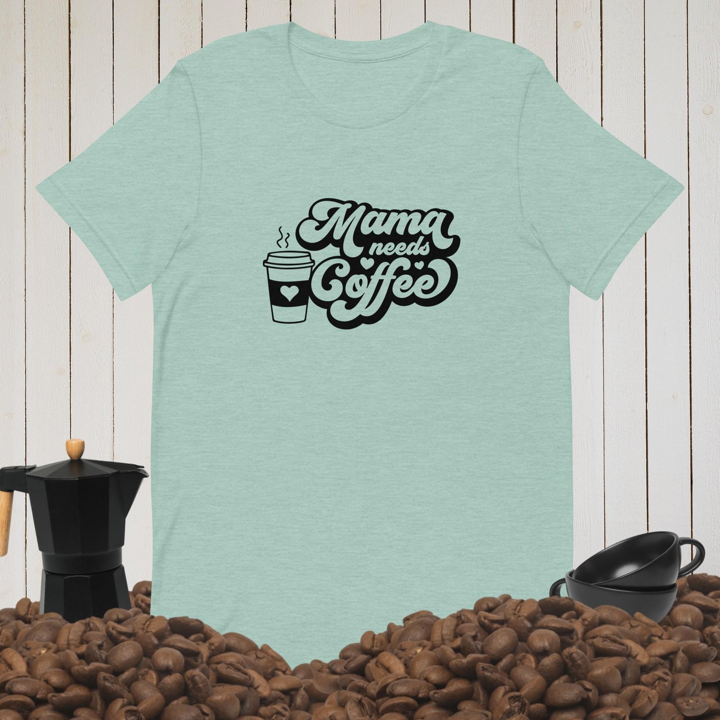 Mama Needs Coffee Tee