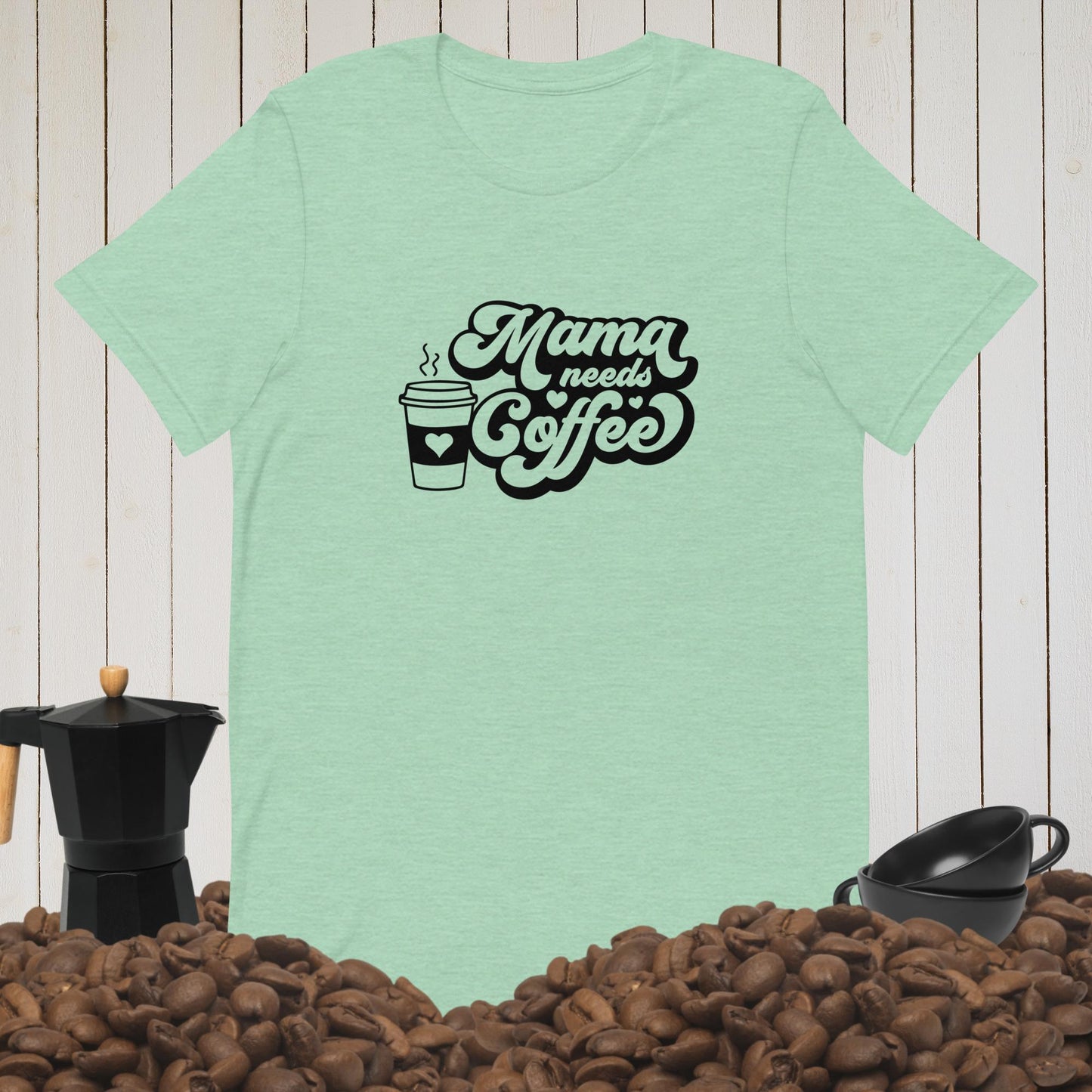 Mama Needs Coffee Tee