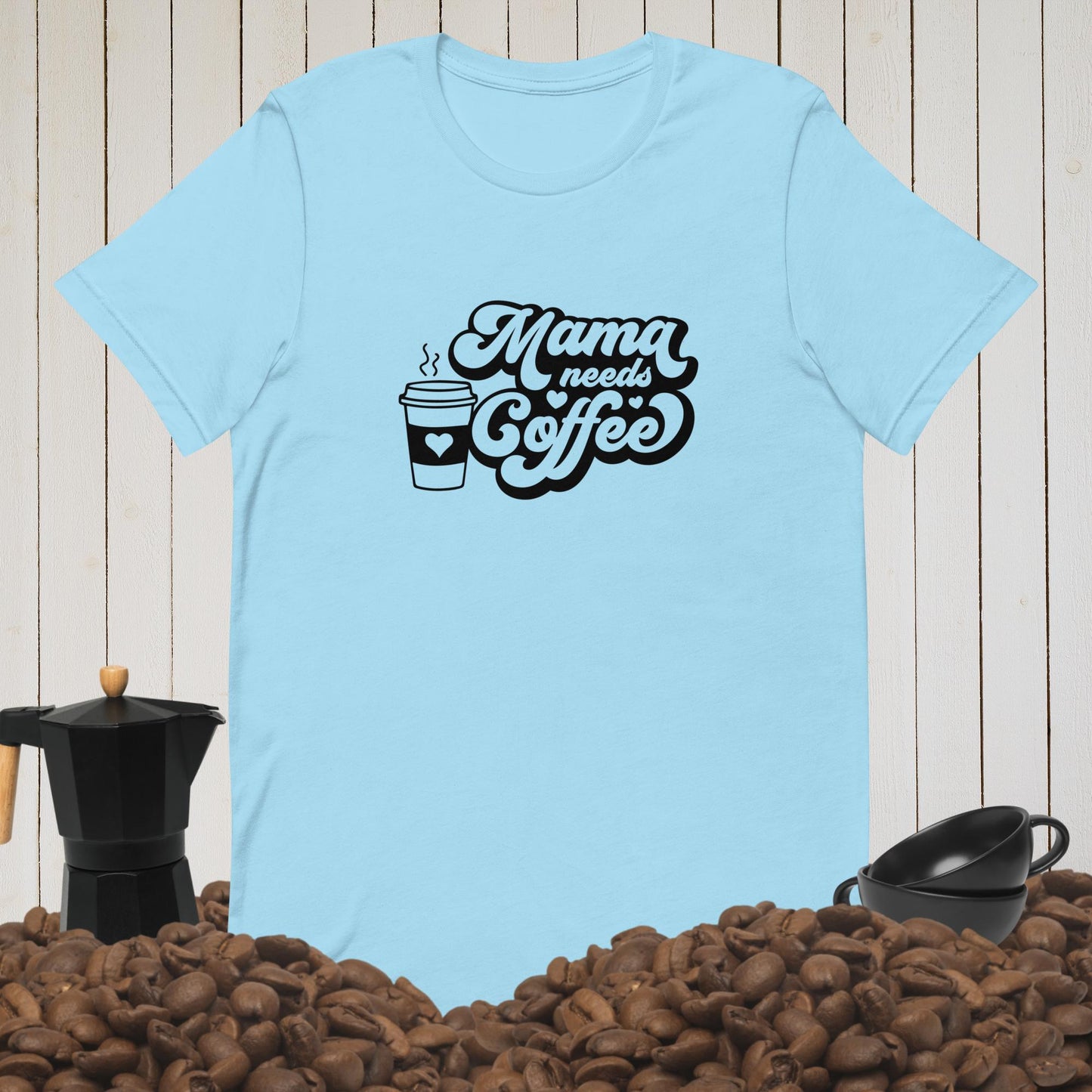 Mama Needs Coffee Tee